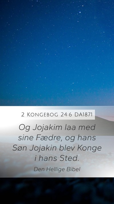 2 Kongebog 24:6 DA1871 Bible Verse Image