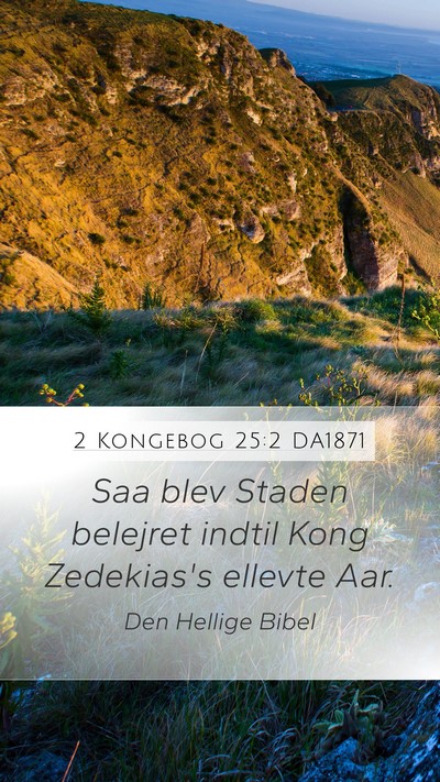 2 Kongebog 25:2 DA1871 Bible Verse Image