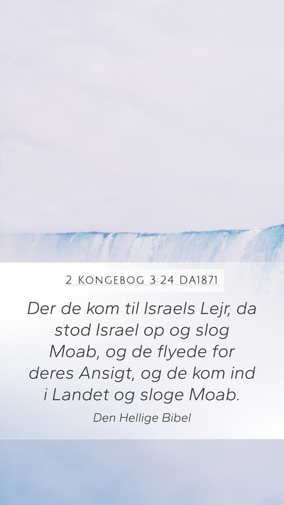 2 Kongebog 3:24 DA1871 Mobile Phone Wallpaper - Der de kom til Israels Lejr, da stod Israel op og - Mobile Bible Verse Wallpaper