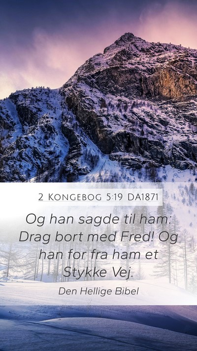 2 Kongebog 5:19 DA1871 Mobile Phone Wallpaper - Og han sagde til ham: Drag bort med Fred! Og han - Mobile Bible Verse Wallpaper