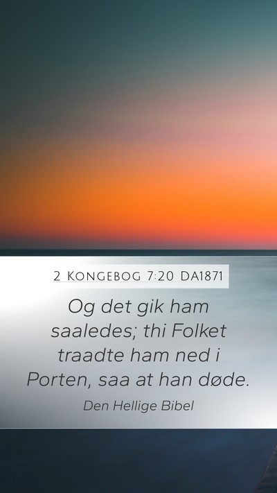 2 Kongebog 7:20 DA1871 Mobile Phone Wallpaper - Og det gik ham saaledes; thi Folket traadte ham - Mobile Bible Verse Wallpaper