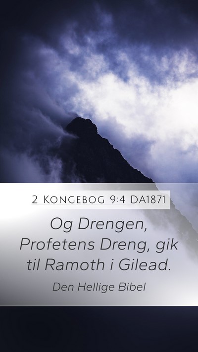 2 Kongebog 9:4 DA1871 Mobile Phone Wallpaper - Og Drengen, Profetens Dreng, gik til Ramoth i - Mobile Bible Verse Wallpaper