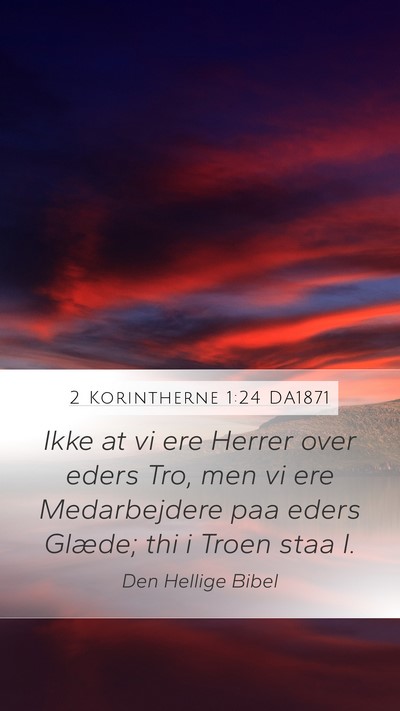 2 Korintherne 1:24 DA1871 Mobile Phone Wallpaper - Ikke at vi ere Herrer over eders Tro, men vi ere - Mobile Bible Verse Wallpaper