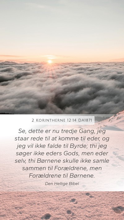 2 Korintherne 12:14 DA1871 Bible Verse Image