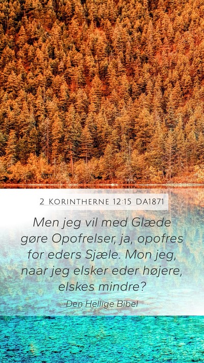 2 Korintherne 12:15 DA1871 Bible Verse Image