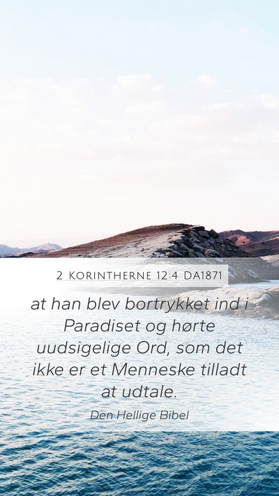 2 Korintherne 12:4 DA1871 Mobile Phone Wallpaper - at han blev bortrykket ind i Paradiset og hørte - Mobile Bible Verse Wallpaper