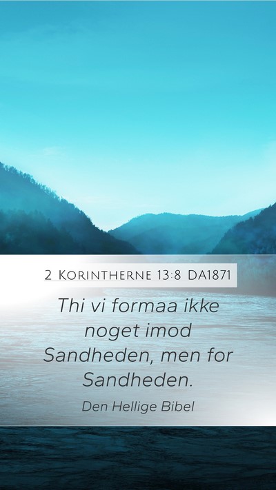 2 Korintherne 13:8 DA1871 Bible Verse Image
