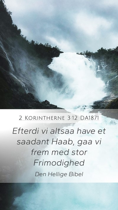 2 Korintherne 3:12 DA1871 Bible Verse Image
