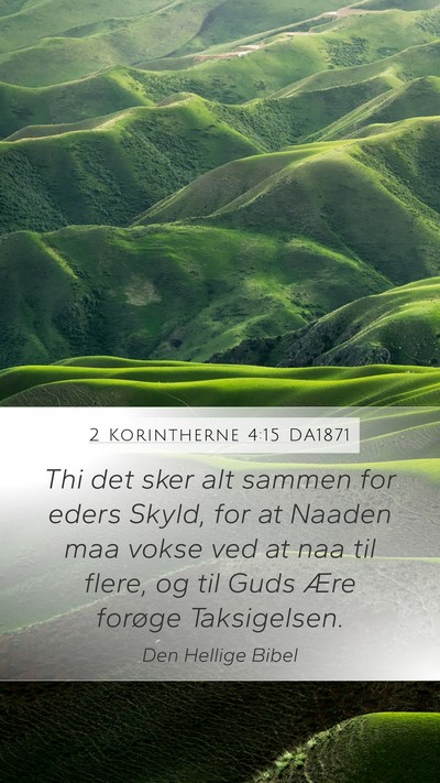 2 Korintherne 4:15 DA1871 Bible Verse Image