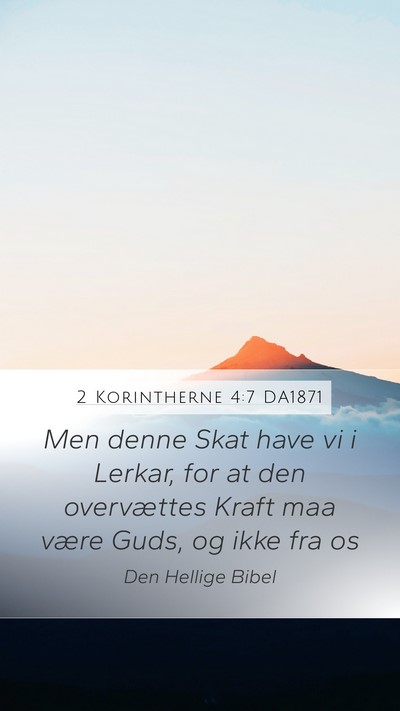 2 Korintherne 4:7 DA1871 Bible Verse Image