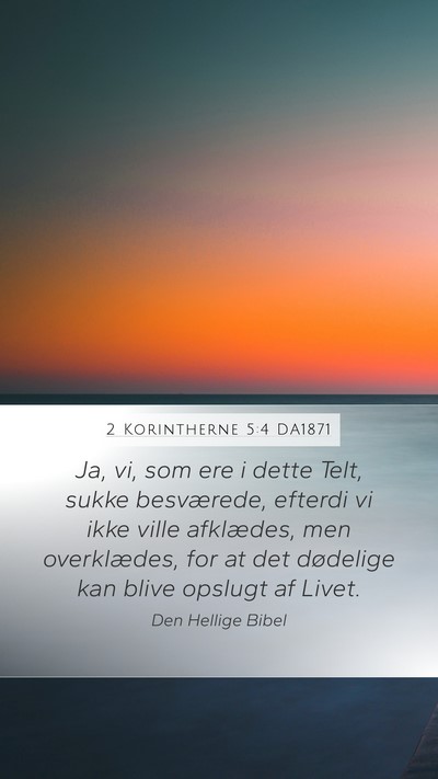 2 Korintherne 5:4 DA1871 Bible Verse Image