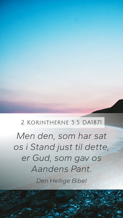 2 Korintherne 5:5 DA1871 Mobile Phone Wallpaper - Men den, som har sat os i Stand just til dette, - Mobile Bible Verse Wallpaper
