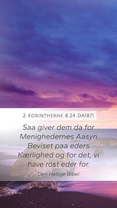 2 Korintherne 8:24 DA1871 Bible Verse Image