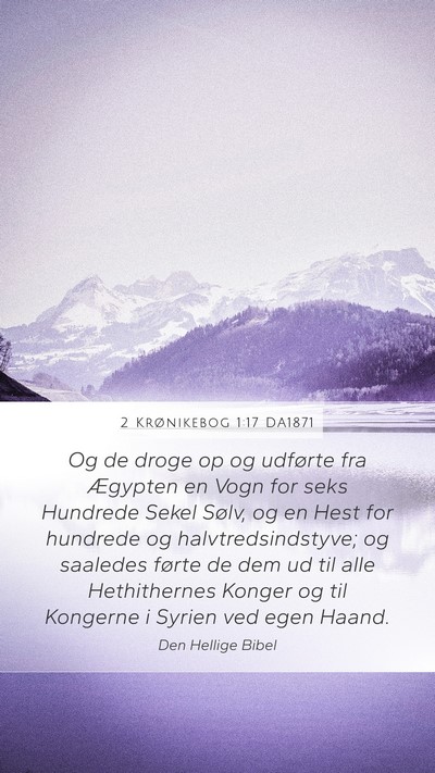 2 Krønikebog 1:17 DA1871 Mobile Phone Wallpaper - Og de droge op og udførte fra Ægypten en Vogn - Mobile Bible Verse Wallpaper