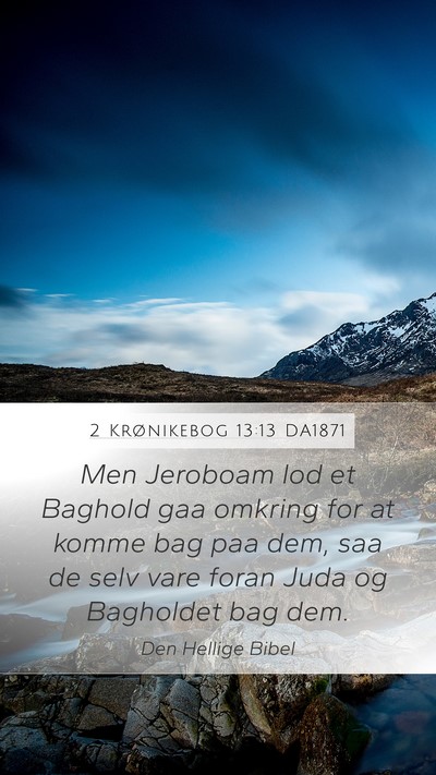 2 Krønikebog 13:13 DA1871 Bible Verse Image