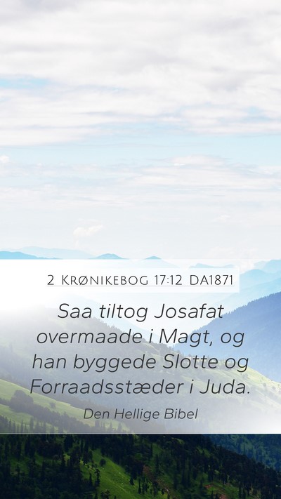 2 Krønikebog 17:12 DA1871 Bible Verse Image