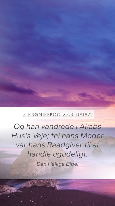 2 Krønikebog 22:3 DA1871 Bible Verse Image