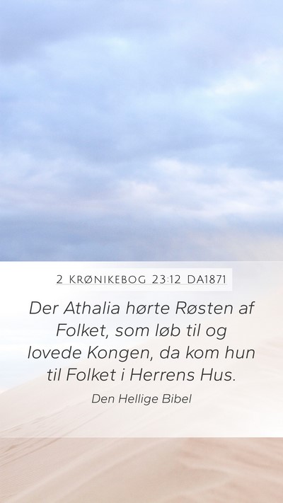 2 Krønikebog 23:12 DA1871 Bible Verse Image