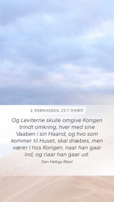 2 Krønikebog 23:7 DA1871 Bible Verse Image