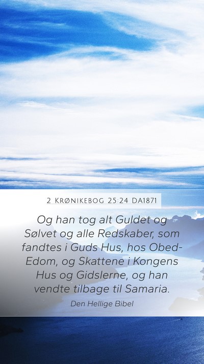 2 Krønikebog 25:24 DA1871 Bible Verse Image