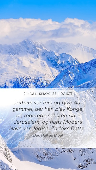 2 Krønikebog 27:1 DA1871 Bible Verse Image