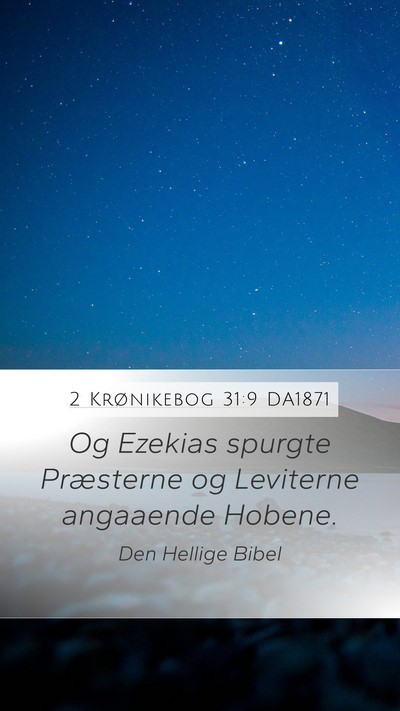 2 Krønikebog 31:9 DA1871 Mobile Phone Wallpaper - Og Ezekias spurgte Præsterne og Leviterne - Mobile Bible Verse Wallpaper
