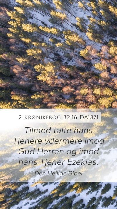 2 Krønikebog 32:16 DA1871 Bible Verse Image