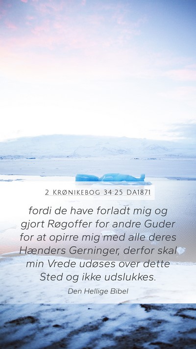 2 Krønikebog 34:25 DA1871 Mobile Phone Wallpaper - fordi de have forladt mig og gjort Røgoffer for - Mobile Bible Verse Wallpaper