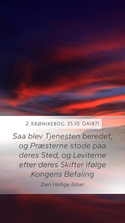 2 Krønikebog 35:10 DA1871 Mobile Phone Wallpaper - Saa blev Tjenesten beredet; og Præsterne stode - Mobile Bible Verse Wallpaper