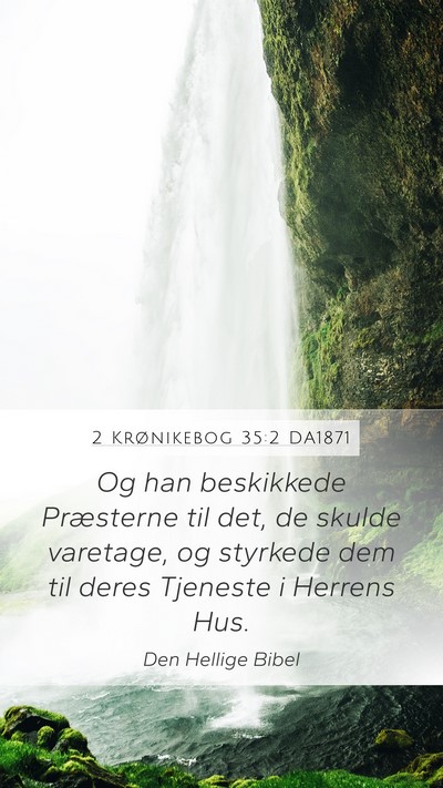 2 Krønikebog 35:2 DA1871 Mobile Phone Wallpaper - Og han beskikkede Præsterne til det, de skulde - Mobile Bible Verse Wallpaper