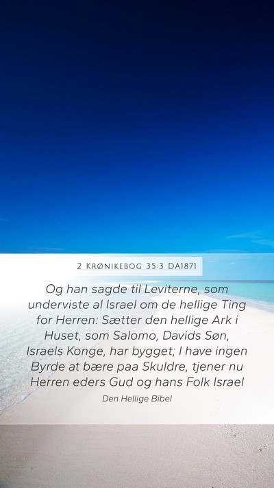 2 Krønikebog 35:3 DA1871 Mobile Phone Wallpaper - Og han sagde til Leviterne, som underviste al - Mobile Bible Verse Wallpaper