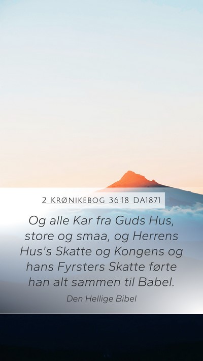 2 Krønikebog 36:18 DA1871 Bible Verse Image