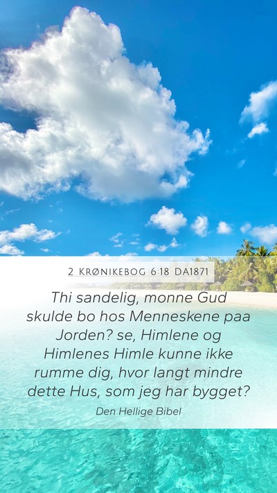 2 Krønikebog 6:18 DA1871 Bible Verse Image
