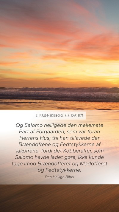 2 Krønikebog 7:7 DA1871 Mobile Phone Wallpaper - Og Salomo helligede den mellemste Part af - Mobile Bible Verse Wallpaper