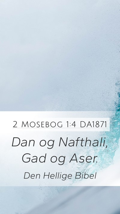 2 Mosebog 1:4 DA1871 Mobile Phone Wallpaper - Dan og Nafthali, Gad og - Mobile Bible Verse Wallpaper