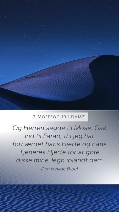 2 Mosebog 10:1 DA1871 Bible Verse Image