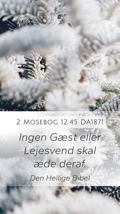 2 Mosebog 12:45 DA1871 Mobile Phone Wallpaper - Ingen Gæst eller Lejesvend skal æde - Mobile Bible Verse Wallpaper