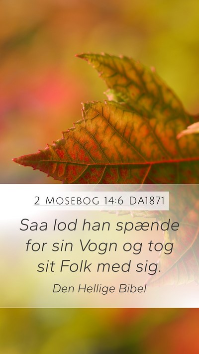 2 Mosebog 14:6 DA1871 Bible Verse Image
