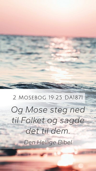 2 Mosebog 19:25 DA1871 Mobile Phone Wallpaper - Og Mose steg ned til Folket og sagde det til - Mobile Bible Verse Wallpaper