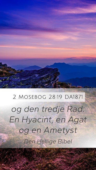 2 Mosebog 28:19 DA1871 Mobile Phone Wallpaper - og den tredje Rad: En Hyacint, en Agat og en - Mobile Bible Verse Wallpaper