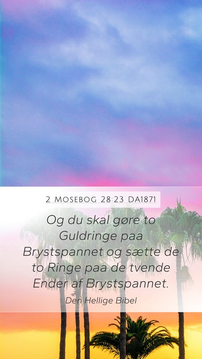 2 Mosebog 28:23 DA1871 Mobile Phone Wallpaper - Og du skal gøre to Guldringe paa Brystspannet og - Mobile Bible Verse Wallpaper