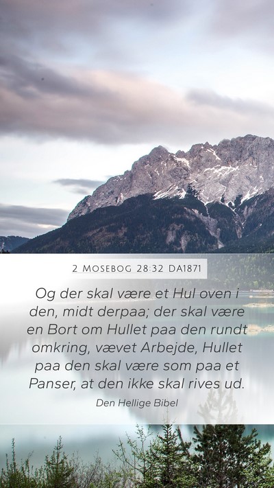 2 Mosebog 28:32 DA1871 Mobile Phone Wallpaper - Og der skal være et Hul oven i den, midt derpaa; - Mobile Bible Verse Wallpaper