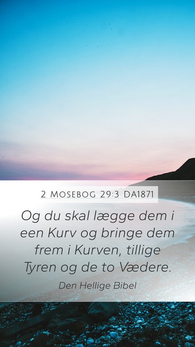 2 Mosebog 29:3 DA1871 Bible Verse Image