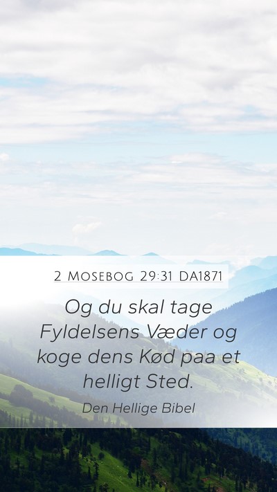 2 Mosebog 29:31 DA1871 Mobile Phone Wallpaper - Og du skal tage Fyldelsens Væder og koge dens - Mobile Bible Verse Wallpaper