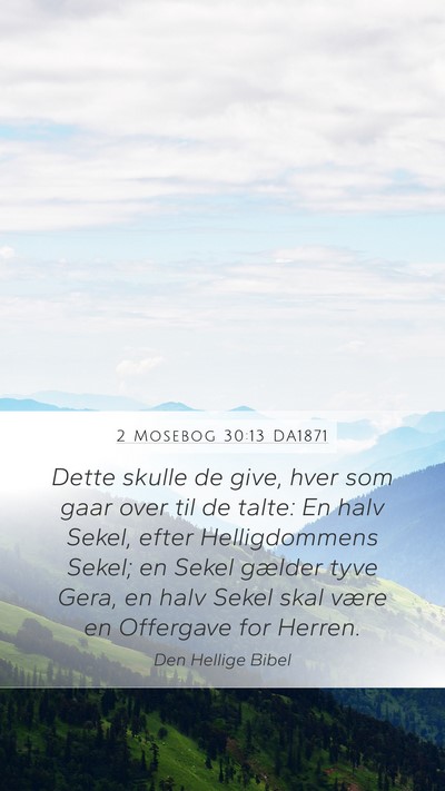 2 Mosebog 30:13 DA1871 Bible Verse Image