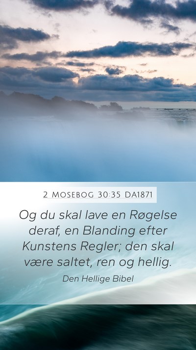 2 Mosebog 30:35 DA1871 Mobile Phone Wallpaper - Og du skal lave en Røgelse deraf, en Blanding - Mobile Bible Verse Wallpaper