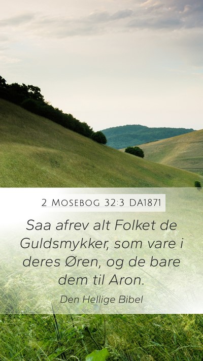 2 Mosebog 32:3 DA1871 Bible Verse Image