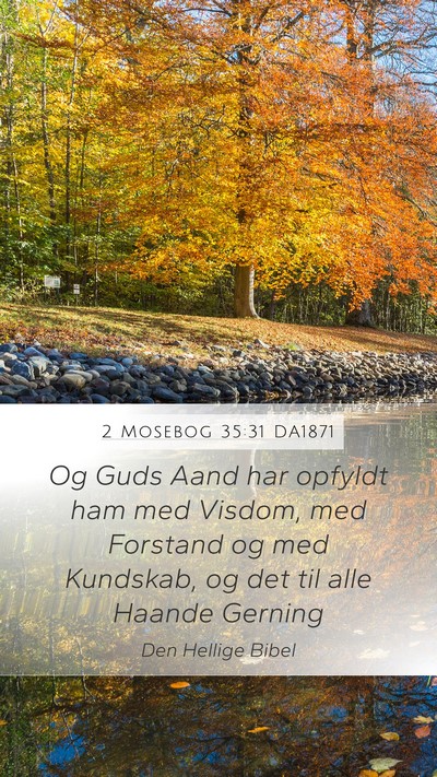 2 Mosebog 35:31 DA1871 Mobile Phone Wallpaper - Og Guds Aand har opfyldt ham med Visdom, med - Mobile Bible Verse Wallpaper
