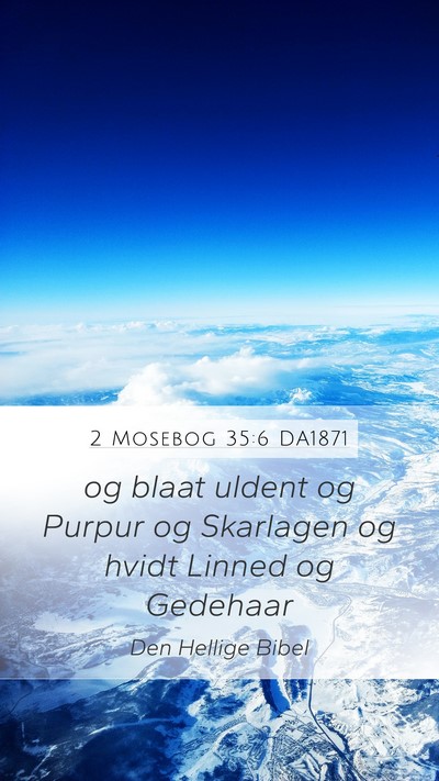 2 Mosebog 35:6 DA1871 Mobile Phone Wallpaper - og blaat uldent og Purpur og Skarlagen og hvidt - Mobile Bible Verse Wallpaper