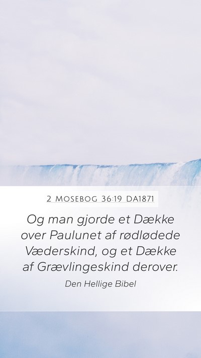 2 Mosebog 36:19 DA1871 Bible Verse Image